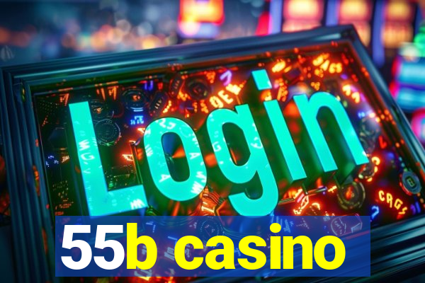 55b casino